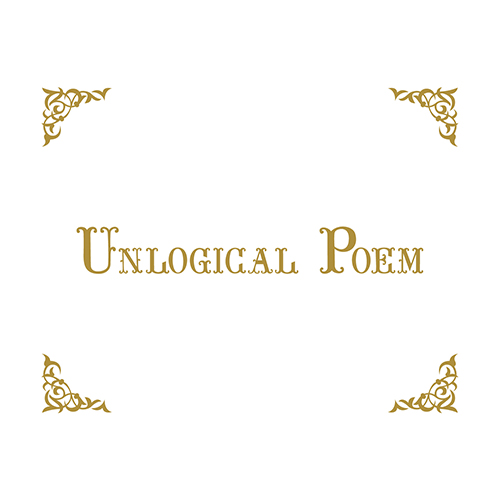 Unlogical Poem